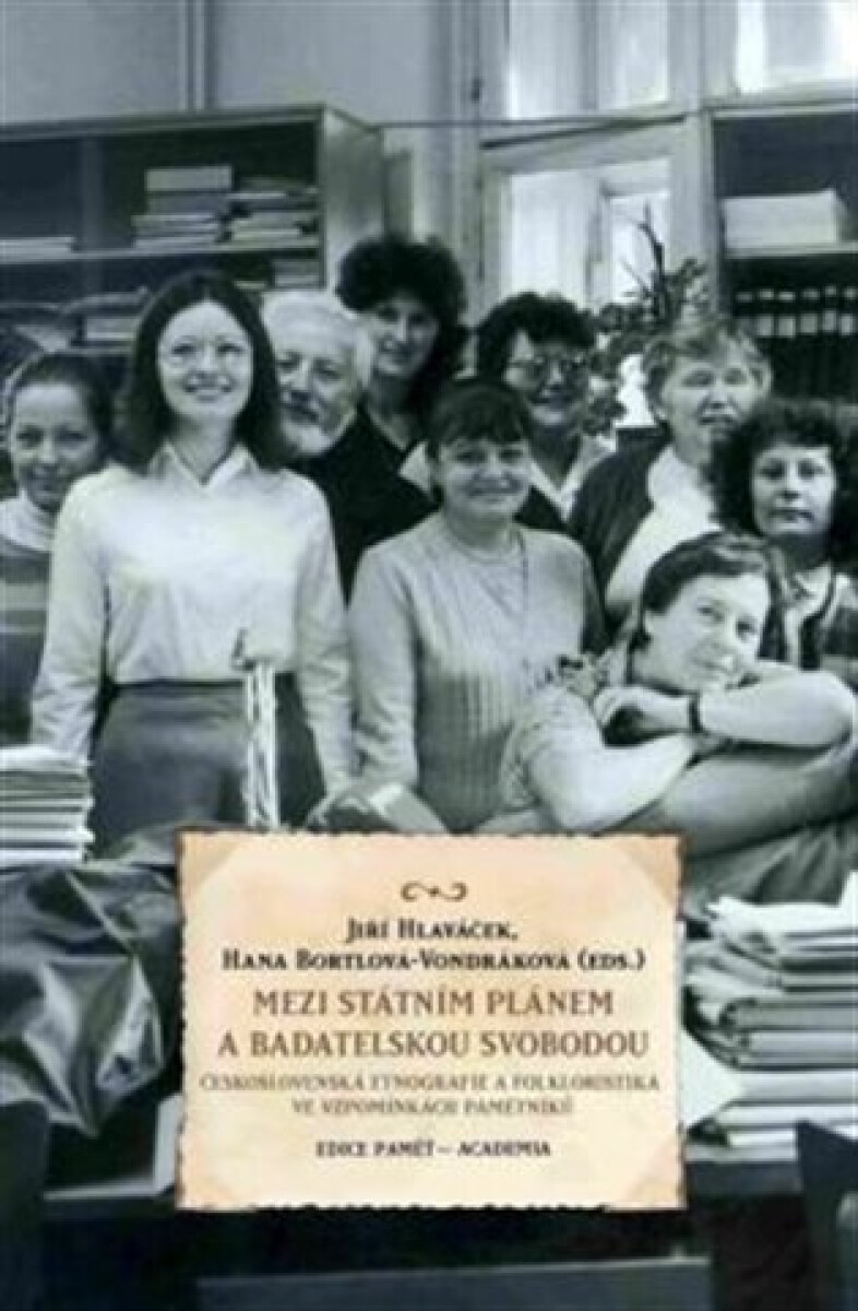 Kniha Mezi státním plánem a badatelskou svobodou. Československá etnografie a folkoristika ve vzpomínkách pamětníků