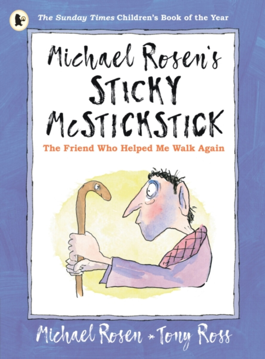 Kniha Michael Rosen's Sticky McStickstick: The Friend Who Helped Me Walk Again
