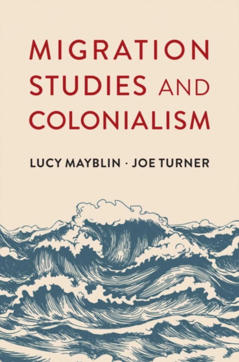Migration Studies and Colonialism - Joe Turner