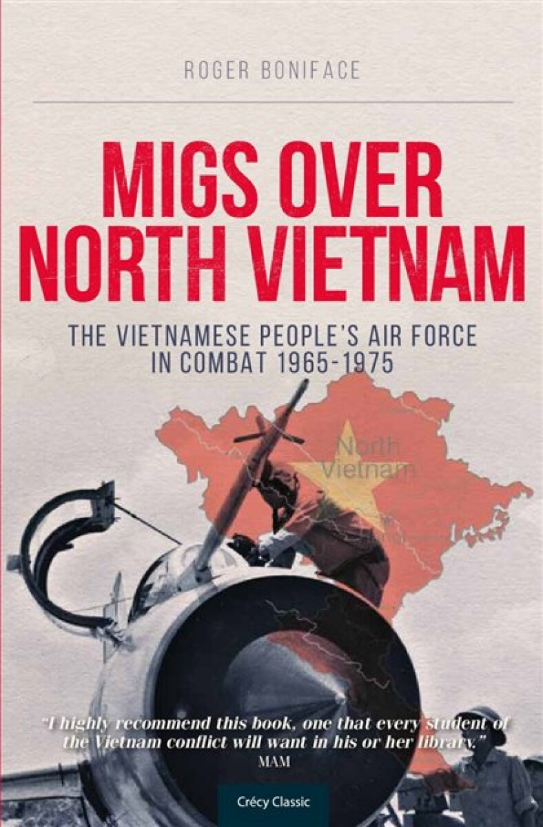 MiGs over North Vietnam - Boniface Roger
