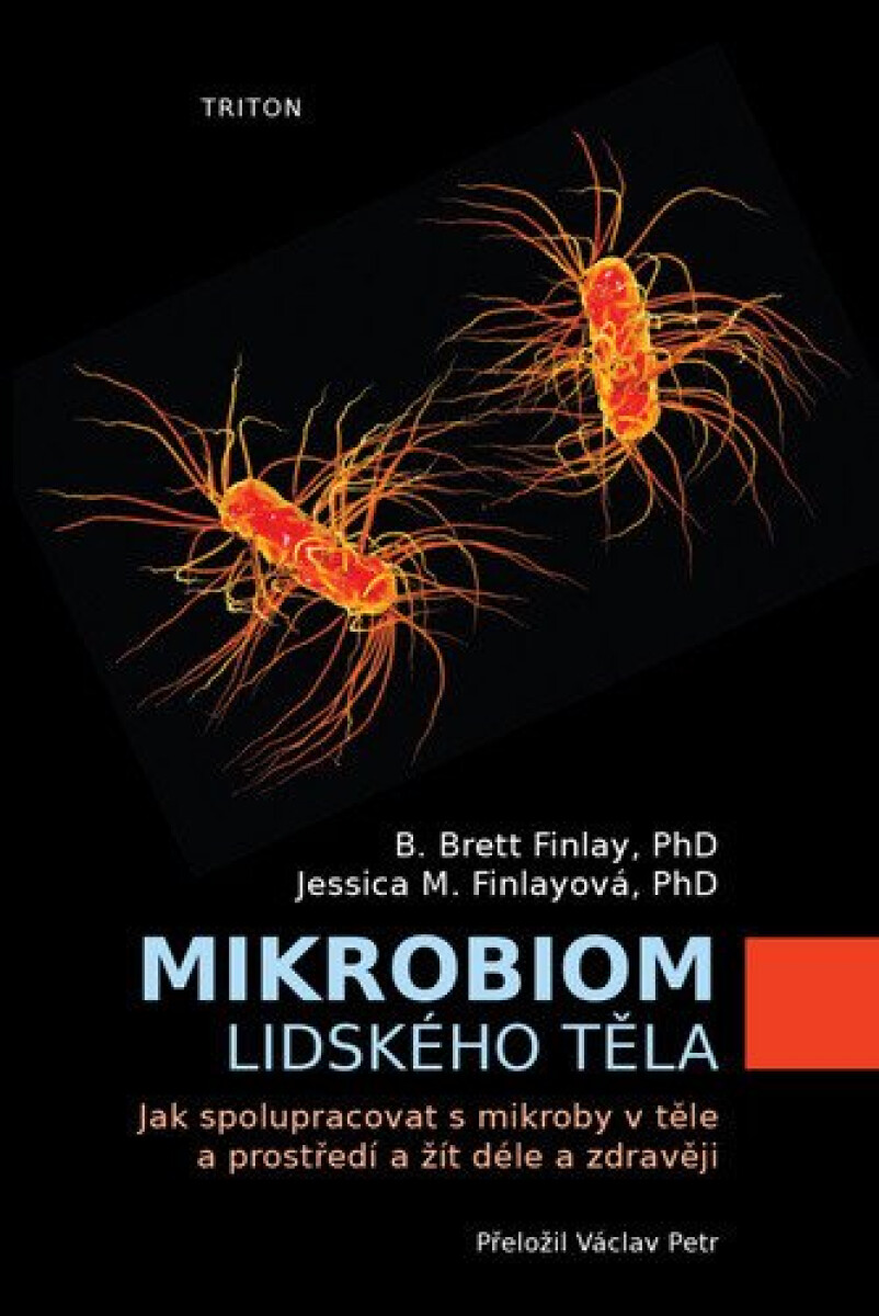 Kniha Mikrobiom lidského těla. Jak spolupracovat s mikroby v těle a prostředí a žít déle a zdravěji