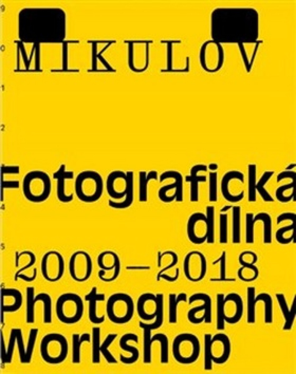 Kniha Mikulov. Fotografická dílna 2009-2018 - Photography Workshop