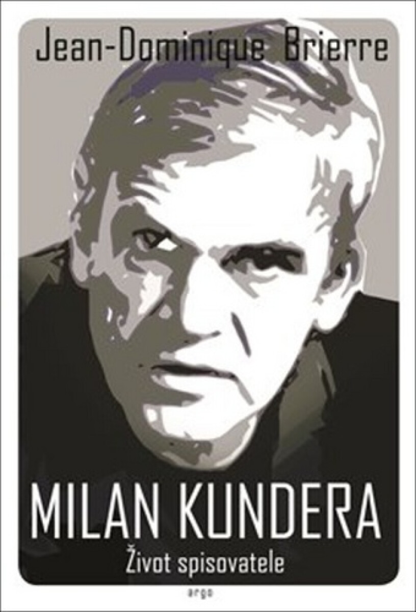 Kniha Milan Kundera - Život spisovatele