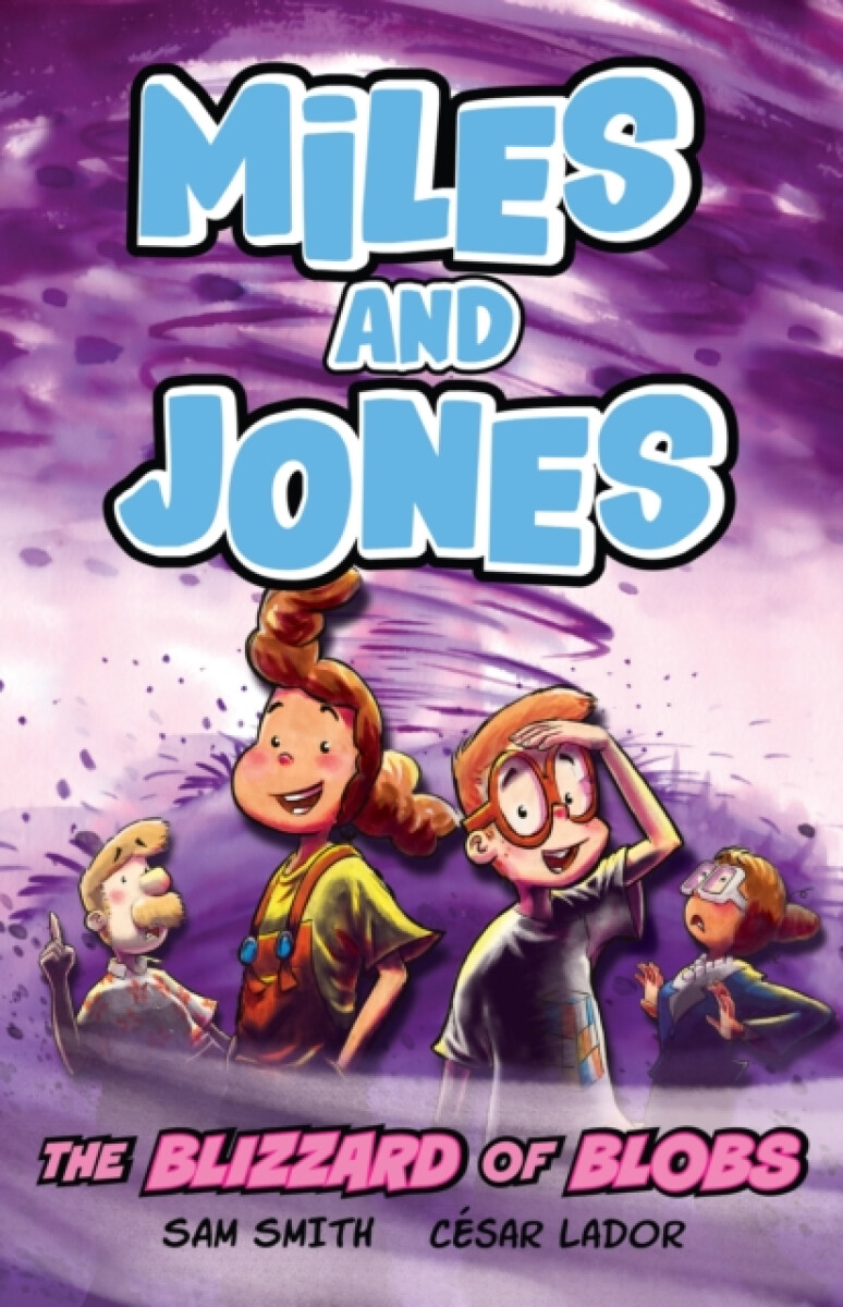 Hachette Children's Group Miles and Jones: The Blizzard of Blobs - Smith, Sam