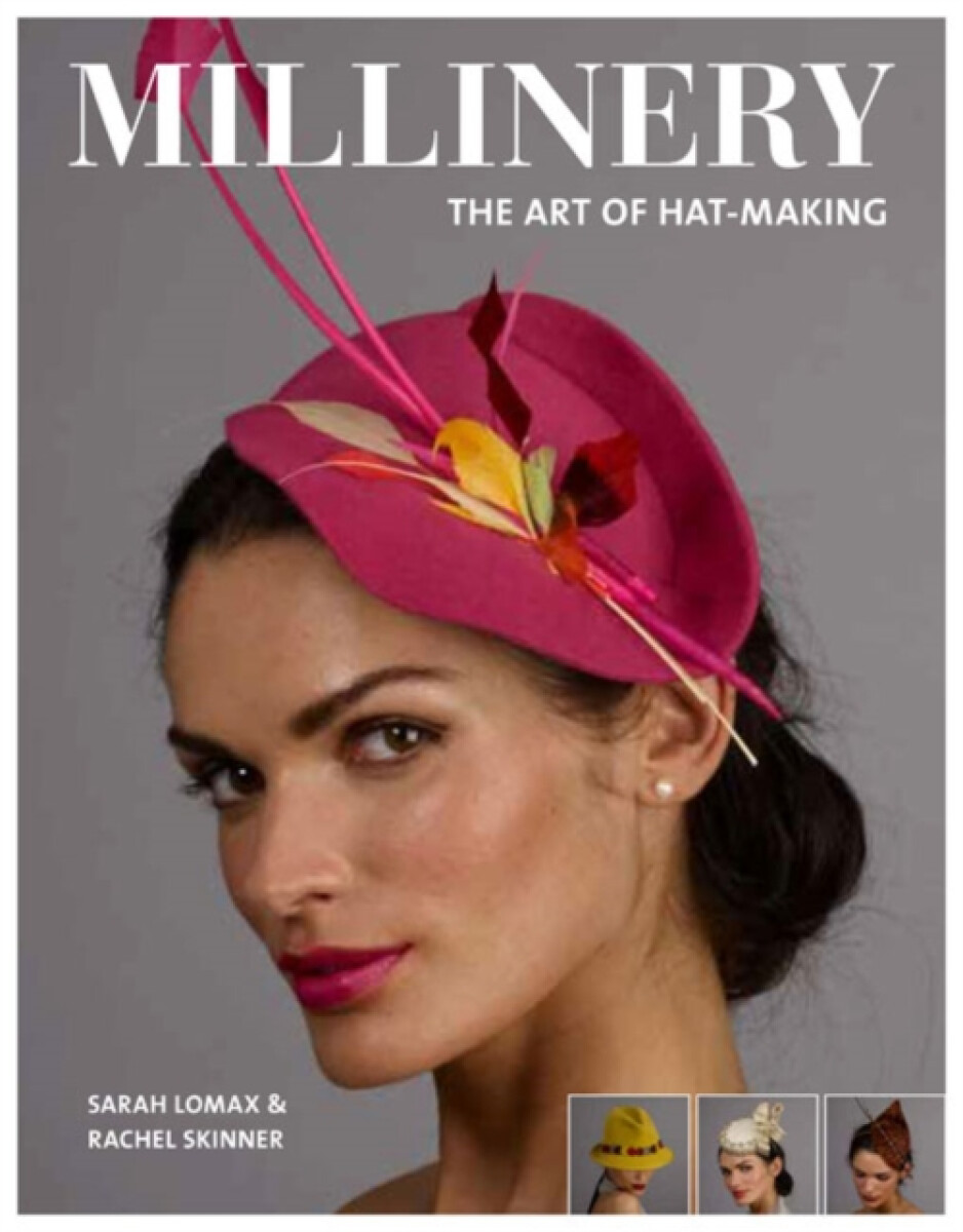 Kniha Millinery: The Art of Hat-Making