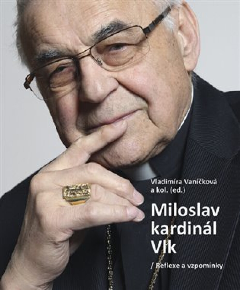Kniha Miloslav kardinál Vlk - Reflexe a vzpomínky