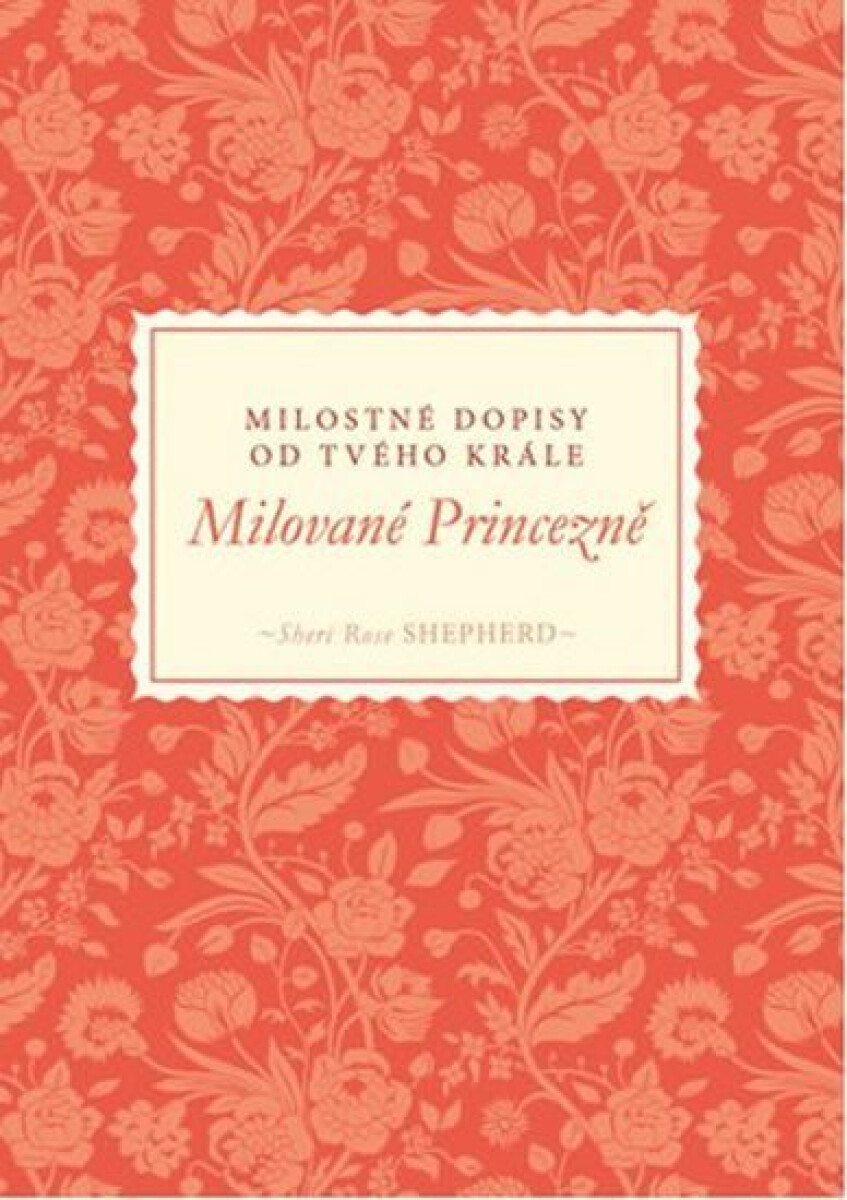 Milované Princezně - Milostné dopisy od tvého Krále - Sheri Rose Shepherd