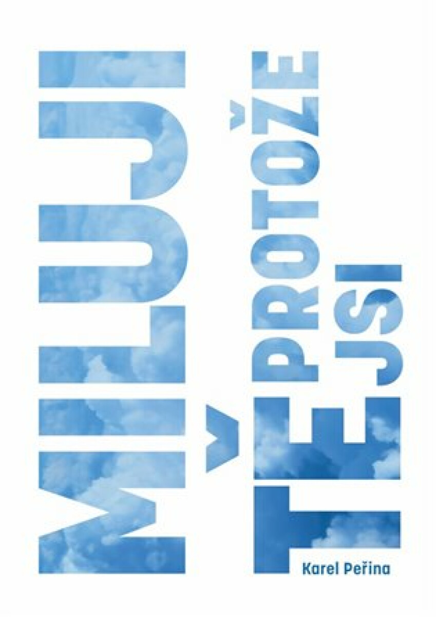 Miluji Tě, protože jsi