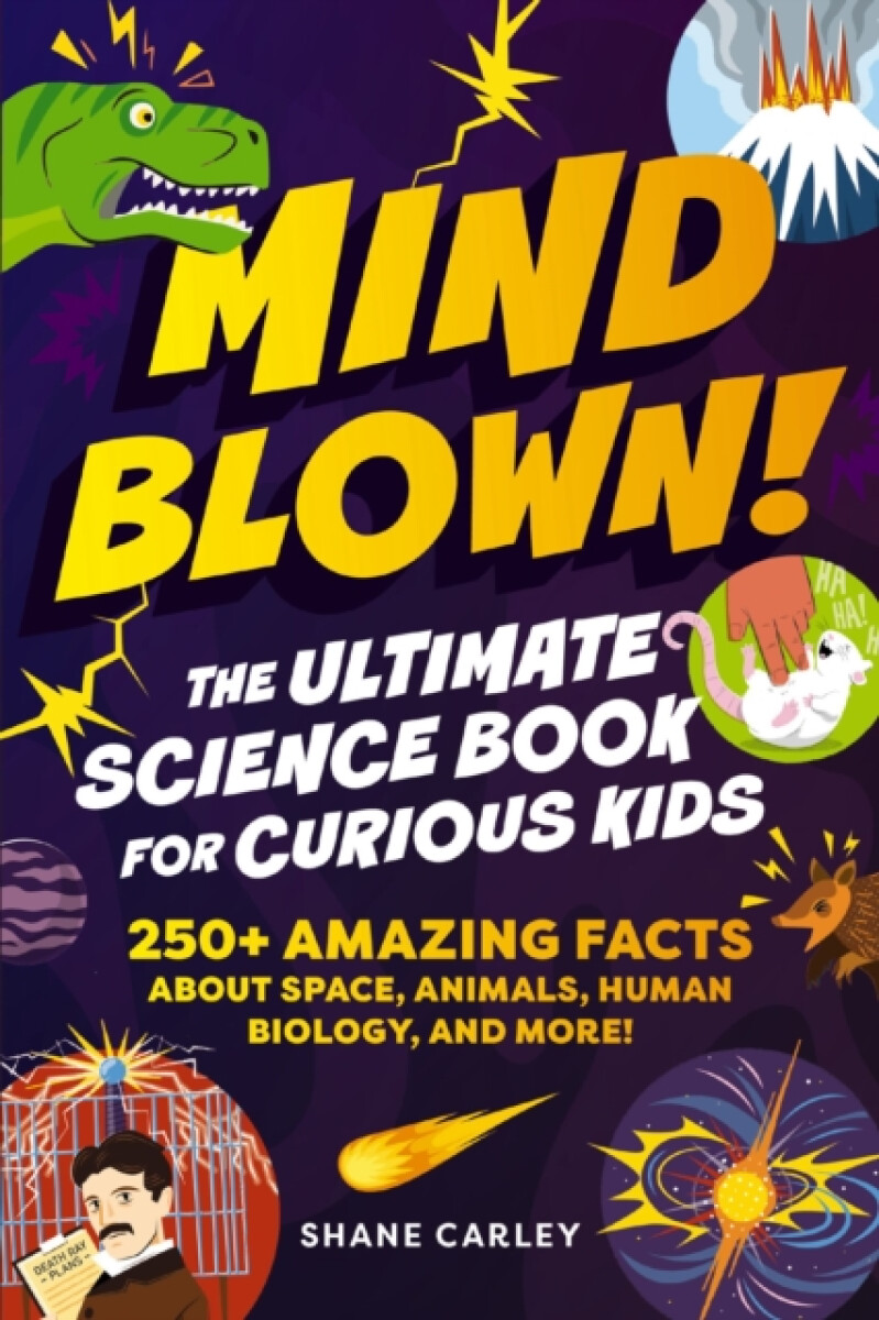 HarperCollins Focus Mind Blown! The Ultimate Science Book for Curious Kids - Carley, Shane