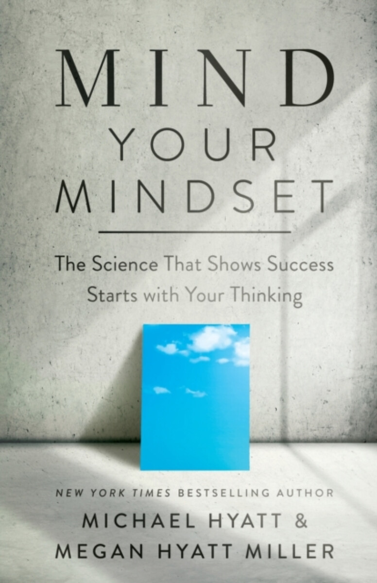 Kniha Mind Your Mindset – The Science That Shows Success Starts with Your Thinking