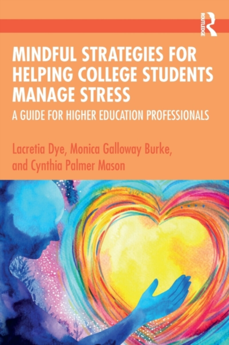 Kniha Mindful Strategies for Helping College Students Manage Stress