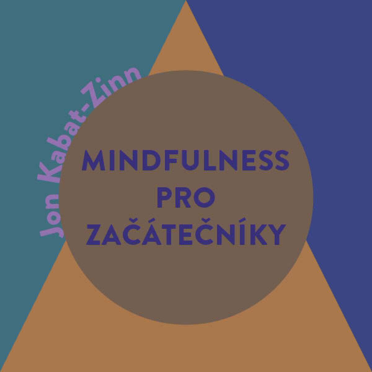 Levně Mindfulness pro začátečníky - Jon Kabat-Zinn - audiokniha