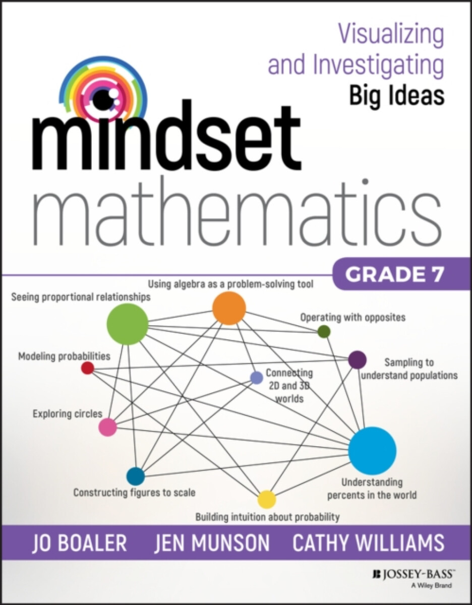 Mindset Mathematics â€“ Visualizing and Investigating Big Ideas, Grade 7 - Cathy Williams, Jo Boaler, Jen Munson
