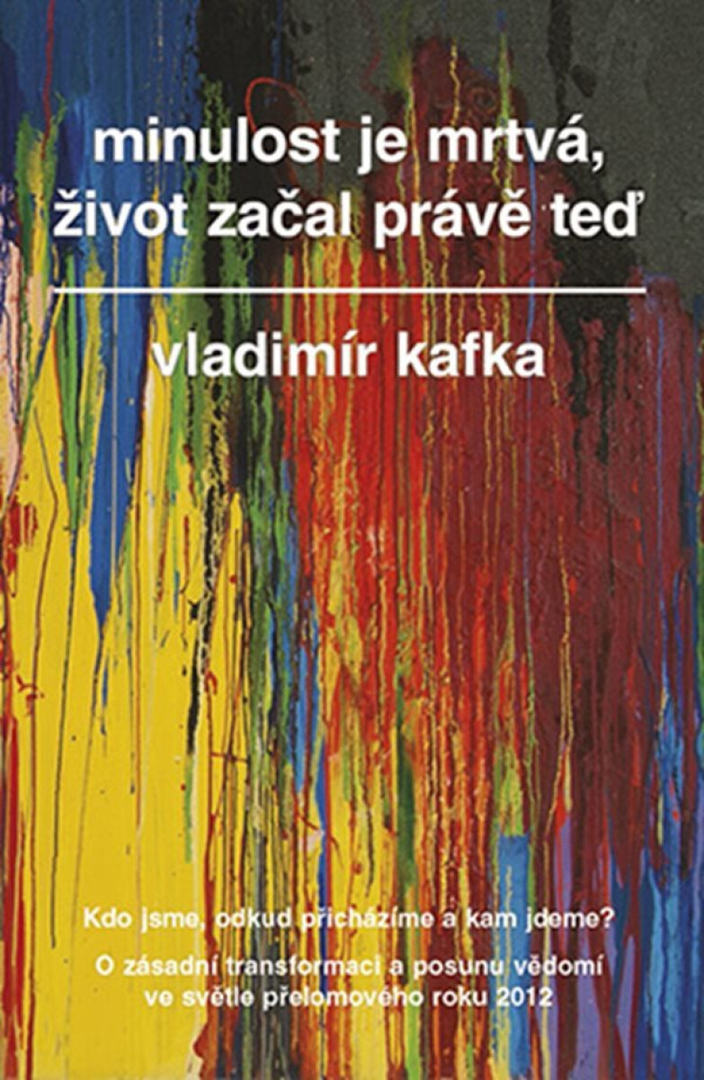 Kniha Minulost je mrtvá, život začal právě teď