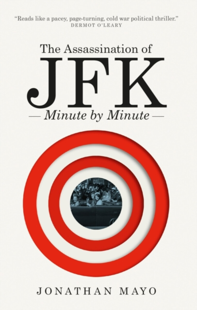 Kniha Assassination of JFK: Minute by Minute