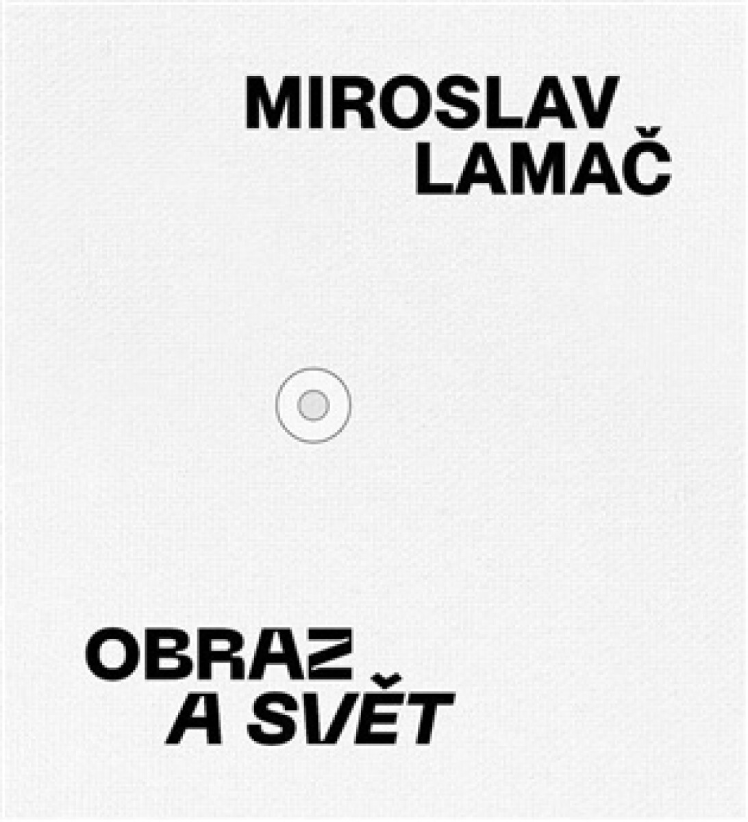 Kniha Miroslav Lamač - Obraz a svět