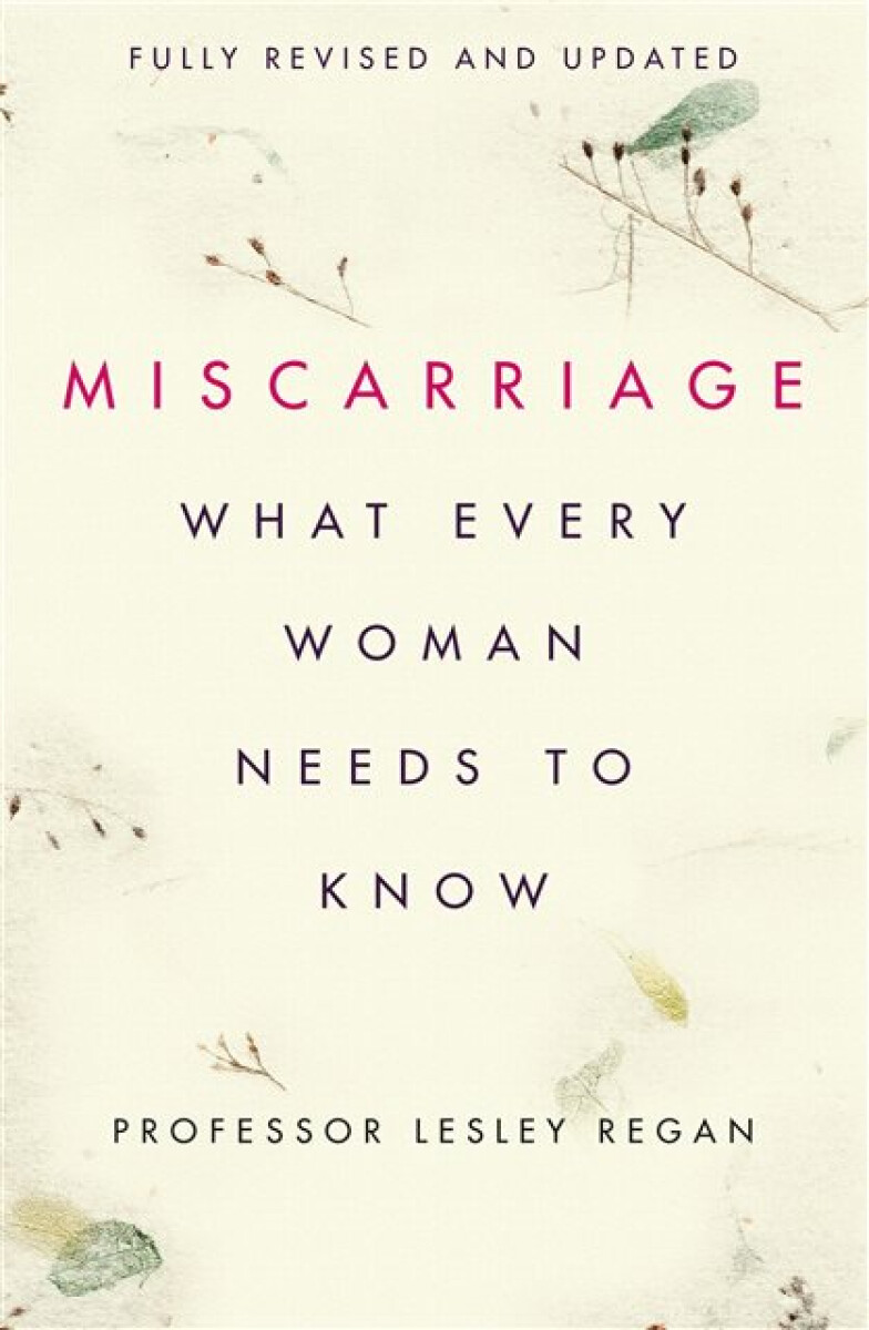 Kniha Miscarriage: What every Woman needs to know