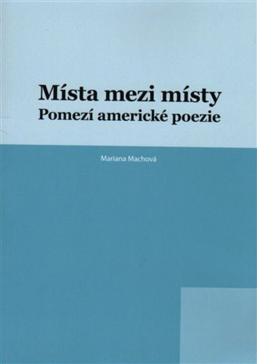 Kniha Místa mezi místy: Pomezí americké poezie