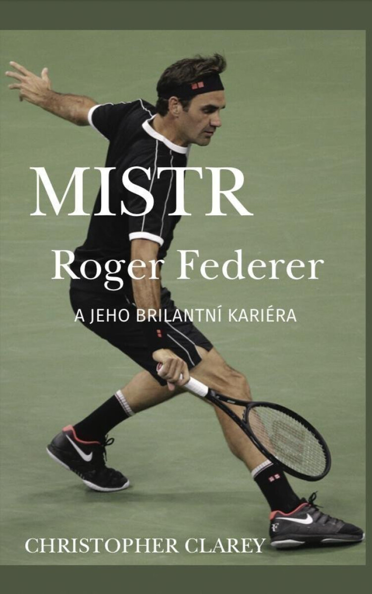 Kniha Mistr Roger Federer a jeho brilantní kariéra