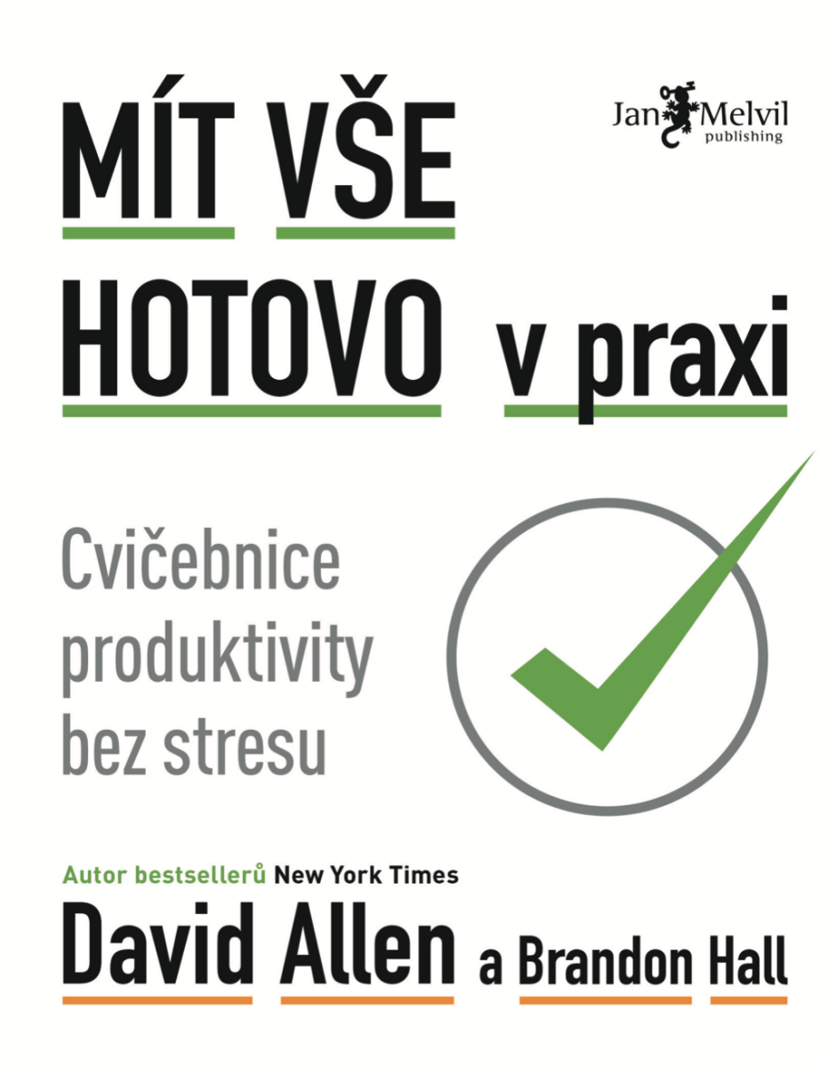 Mít vše hotovo v praxi - David Allen, Brandon Hall