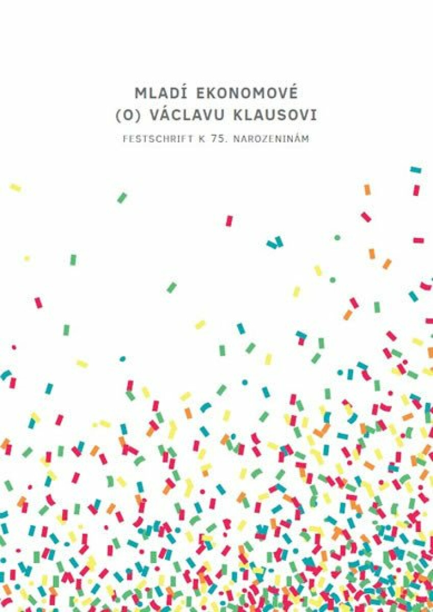 Kniha Mladí ekonomové (o) Václavu Klausovi - Festschrift k 75. narozeninám