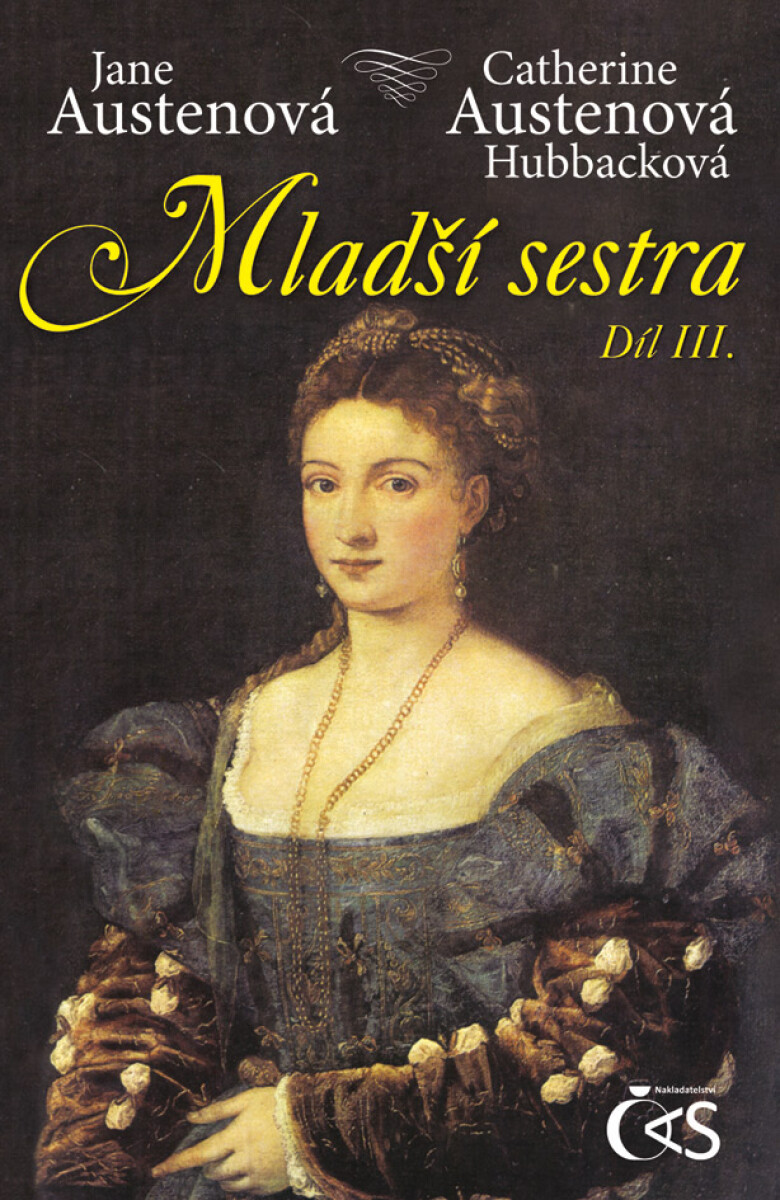 Mladší sestra - díl III. - Jane Austenová, Catherine Austenová- Hubbacková