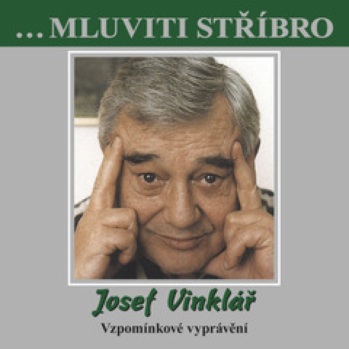 Levně ...Mluviti stříbro - Josef Vinklář - Vzpomínkové vyprávění - audiokniha
