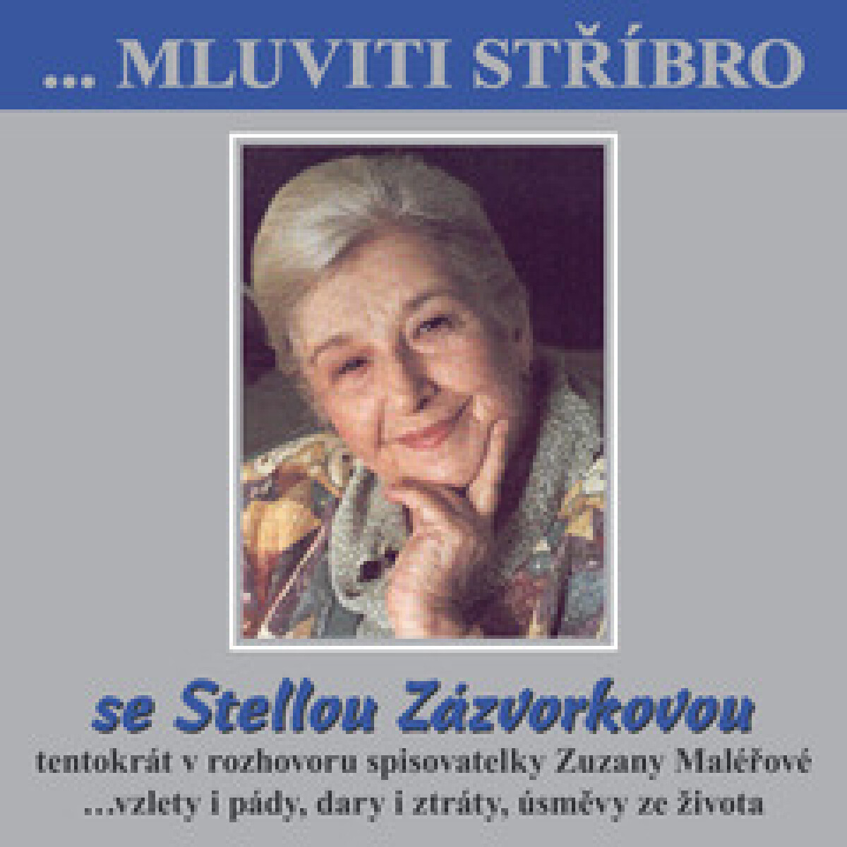 Levně ...Mluviti stříbro se Stellou Zázvorkovou - audiokniha