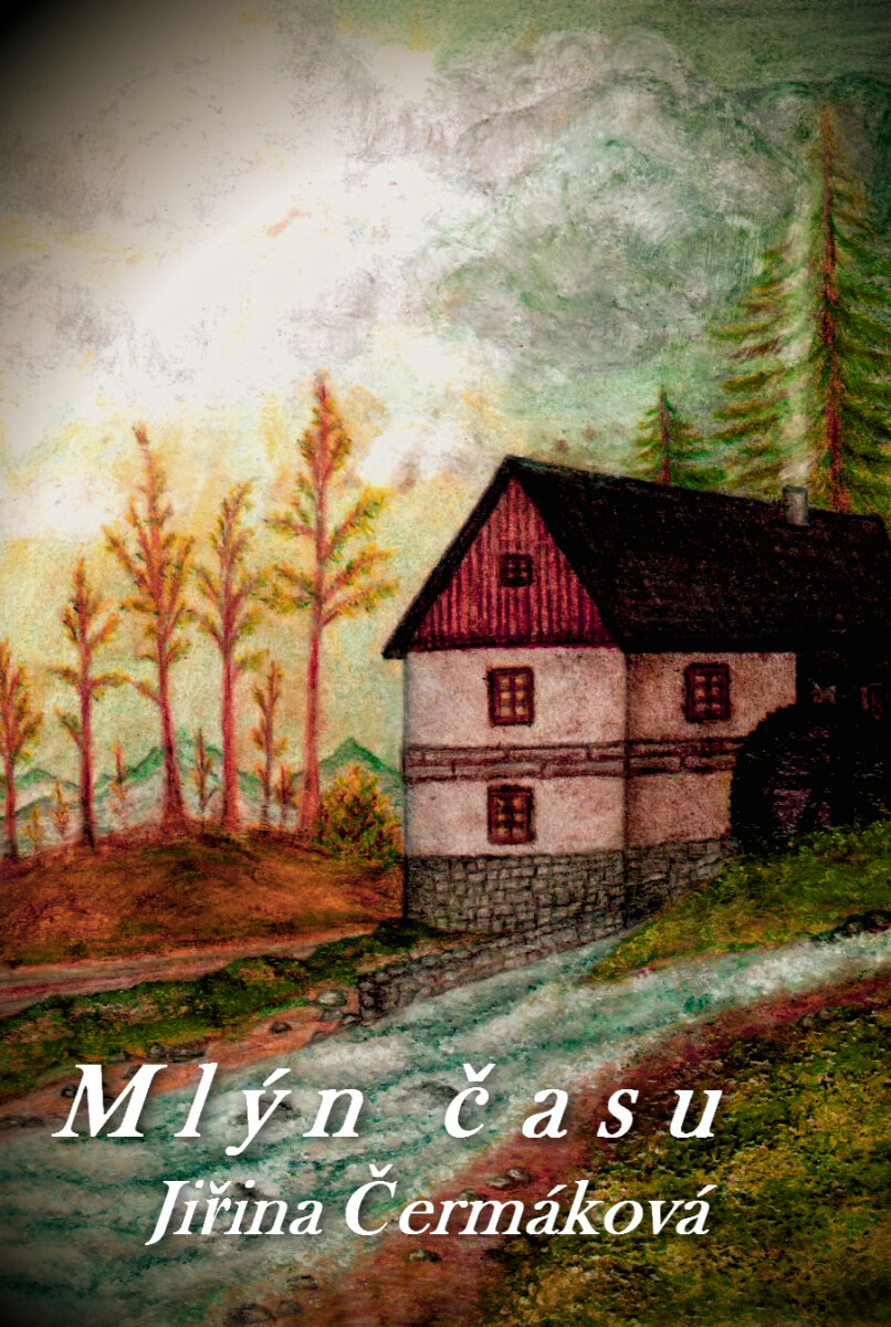 Mlýn času - Jiřina Čermáková