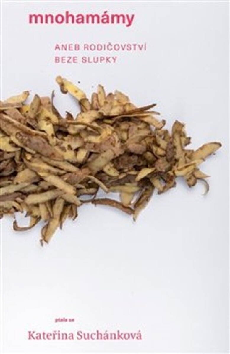 Kniha Mnohamámy aneb rodičovství beze slupky