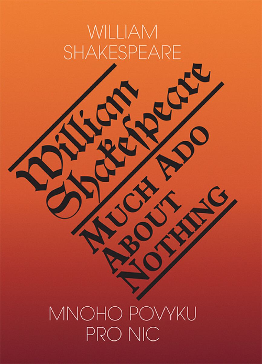 Mnoho povyku pro nic / Much Ado About Nothing - William Shakespeare