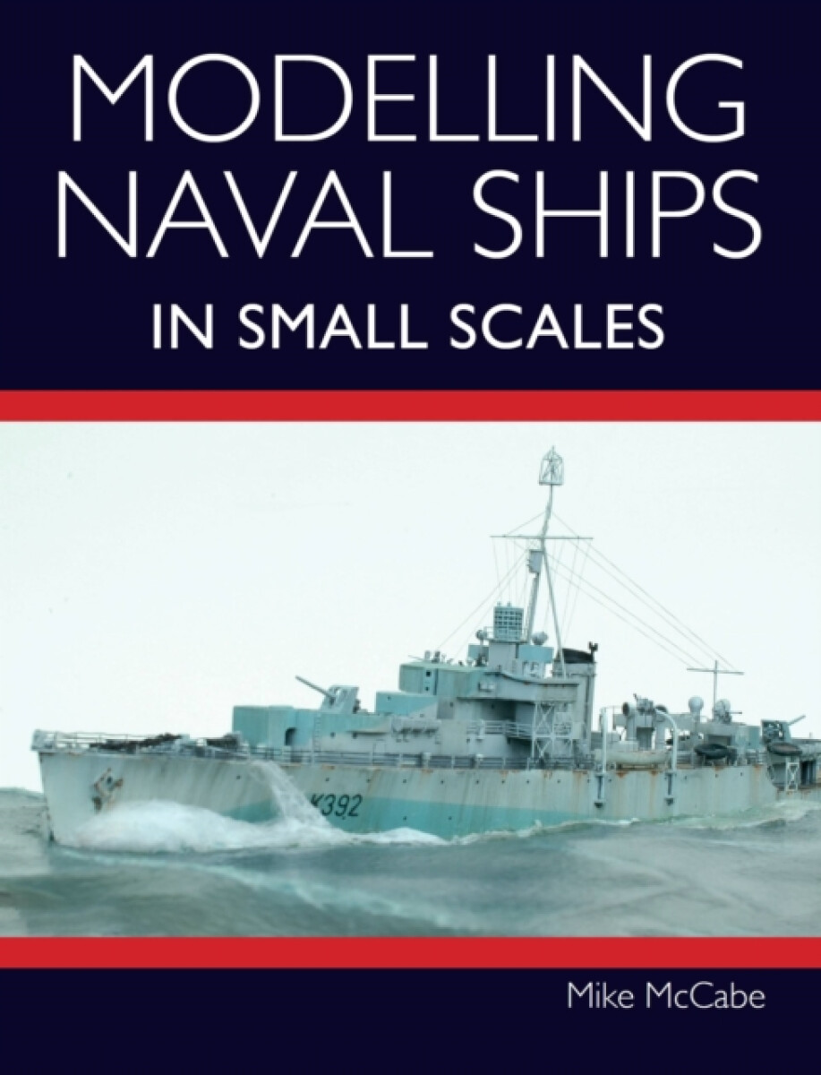 Kniha Modelling Naval Ships in Small Scales