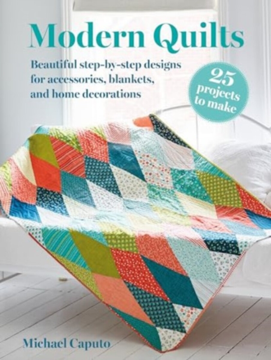 Kniha Modern Quilts: 25 projects to make