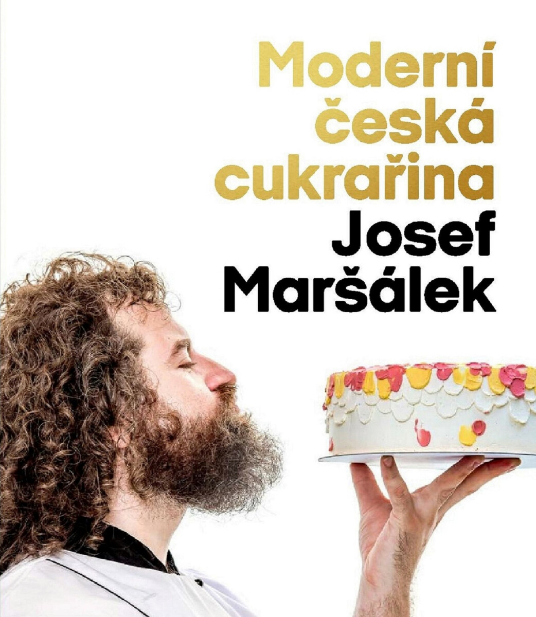 Moderní česká cukrařina - Josef Maršálek