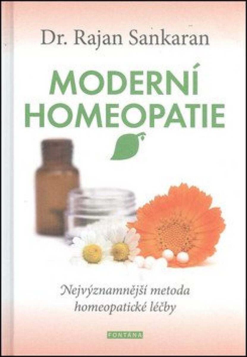 Moderní homeopatie. Nejvýznamnější metoda homeopatické léčby koupíte na Knihydobrovsky.cz