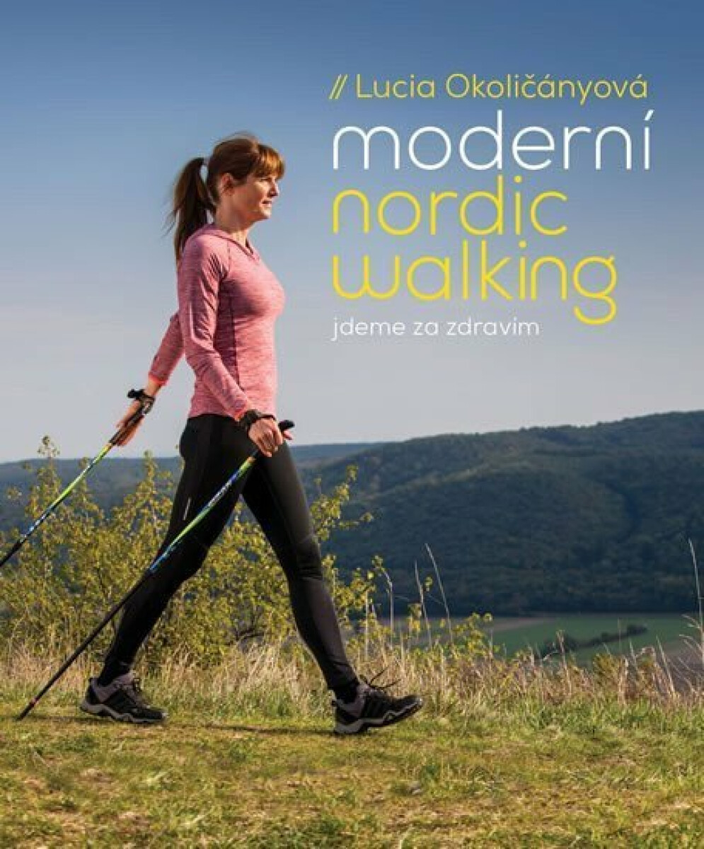 Kniha Moderní nordic walking - Jdeme za zdravím