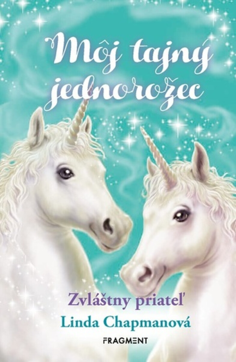 Kniha Môj tajný jednorožec 6: Zvláštny priateľ