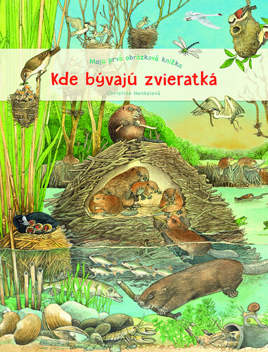 Moja prvá obrázková knižka - Kde bývajú zvieratká