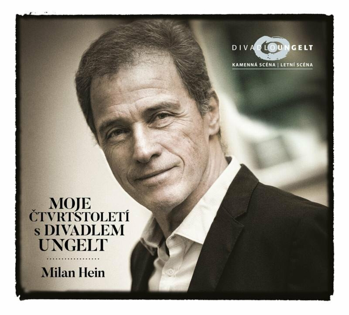 Kniha Moje čtvrtstoletí s Divadlem Ungelt