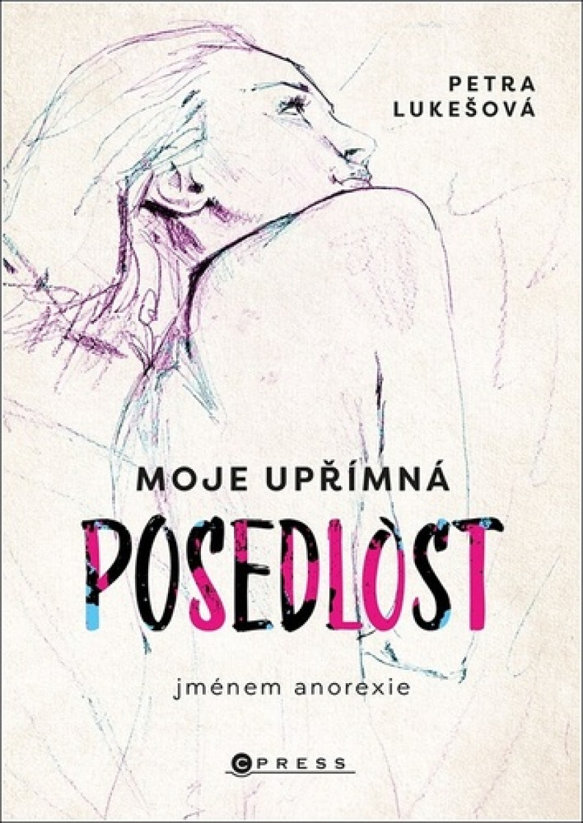 Kniha Moje upřímná posedlost jménem anorexie