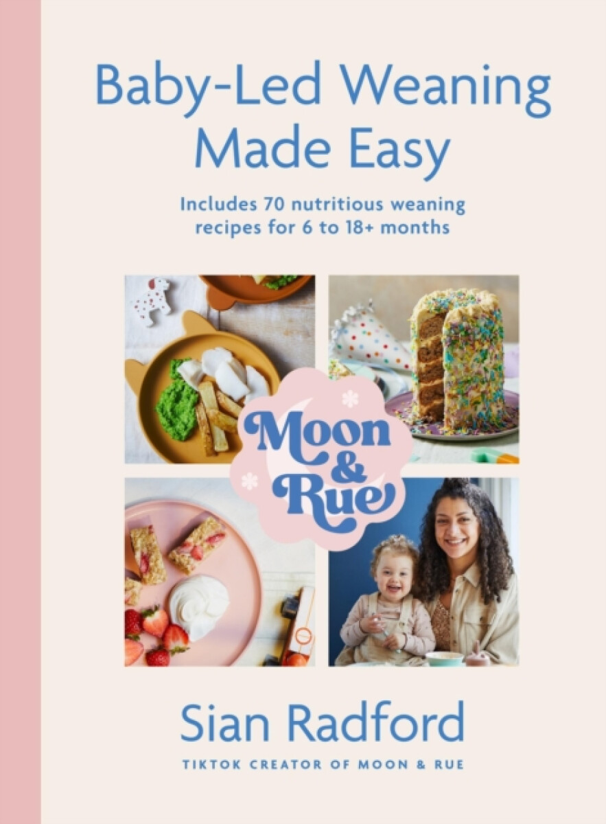 Kniha Moon and Rue: Baby-Led Weaning Made Easy
