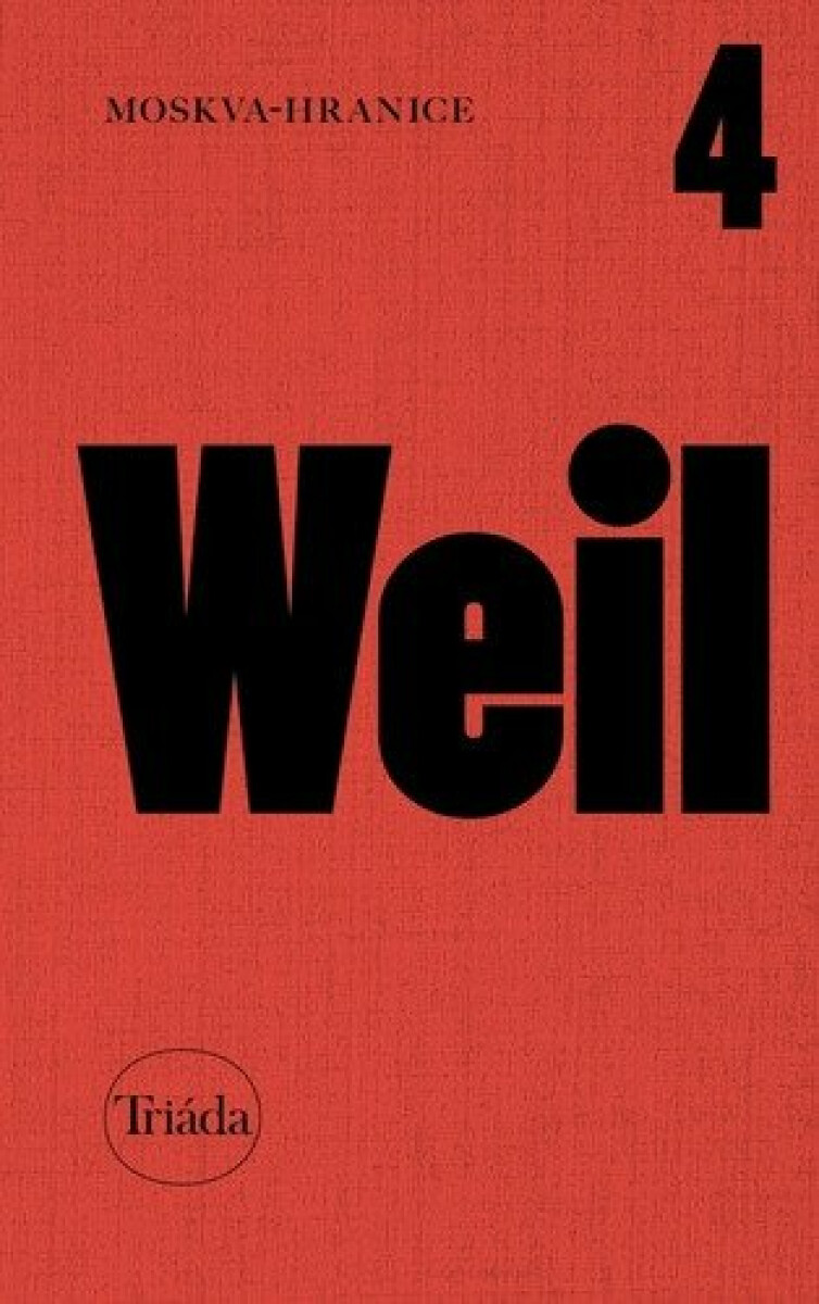 Moskva-hranice. Spisy Jiřího Weila, sv. 4