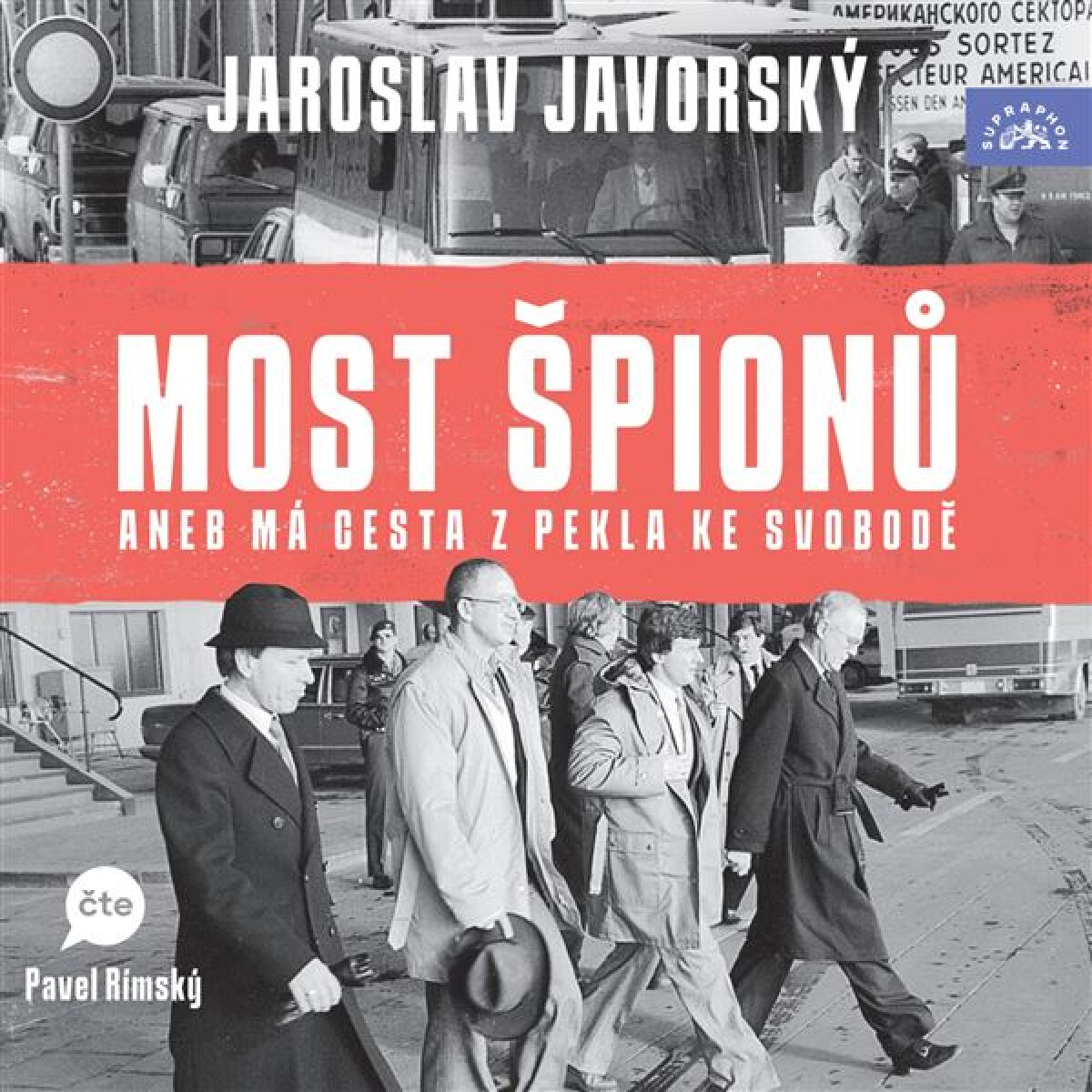 Most špionů aneb má cesta z pekla na svobodu - Jaroslav Javorský - audiokniha