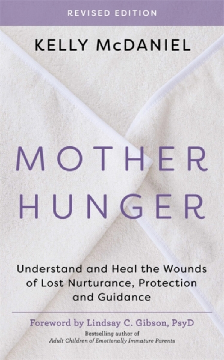 Hay House UK Ltd Mother Hunger, Revised Edition - McDaniel, Kelly, LPC, NCC, CSAT