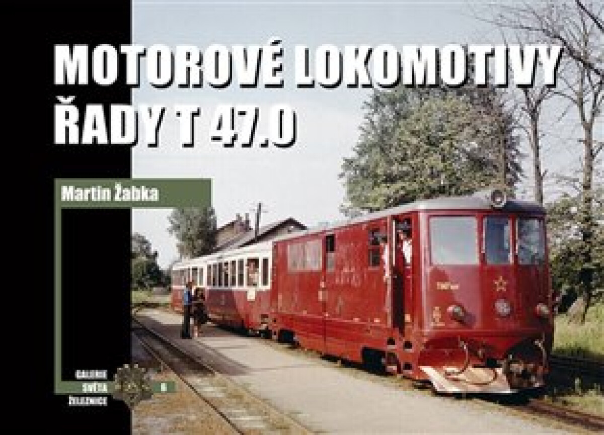 Kniha Motorové lokomotivy řady T 47.0
