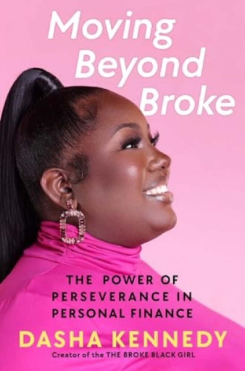 Moving Beyond Broke - Dasha Kennedy