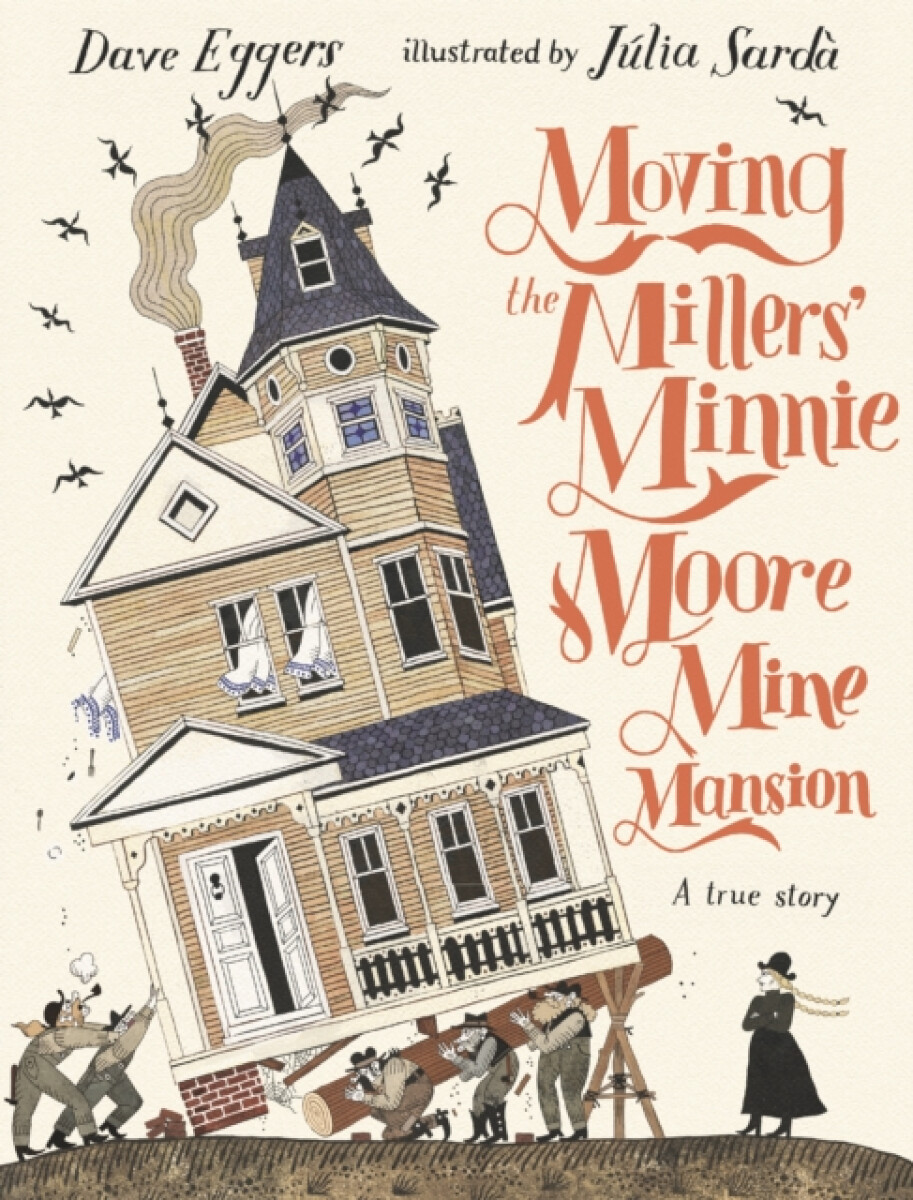 Kniha Moving the Millers' Minnie Moore Mine Mansion