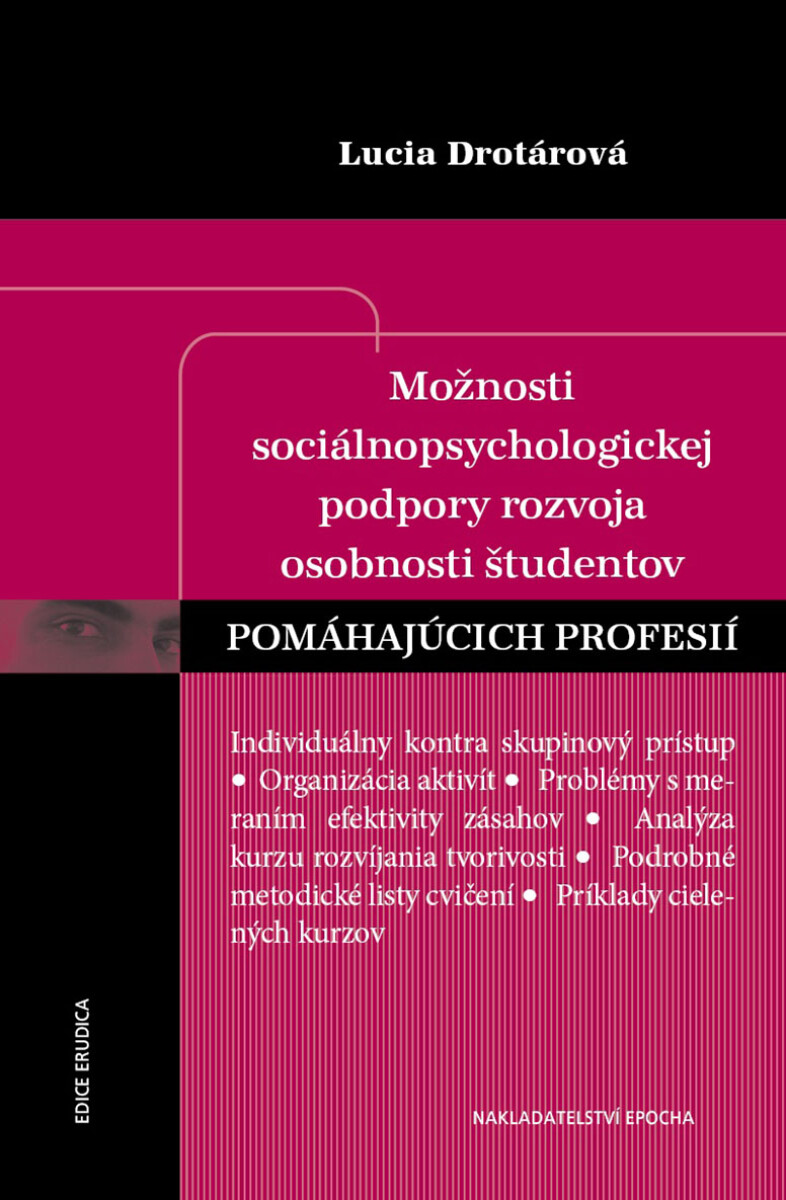 Možnosti sociálnopsychologickej podpory rozvoja osobnosti študentov pomáhajúcich profesií - Lucia Drotárová