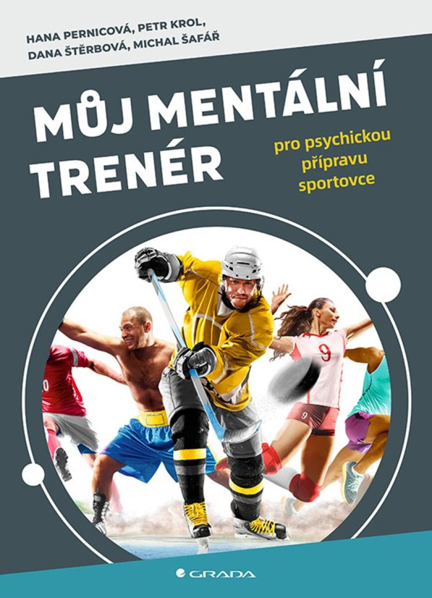 Můj mentální trenér - Hana Pernicová, Dana Štěrbová, Michal Šafář, Petr Krol