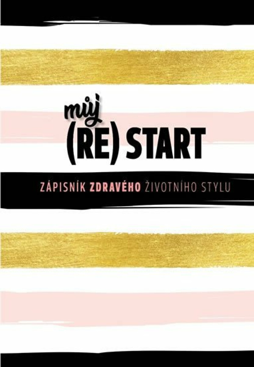 Můj (re)start - Zápisník zdravého životního stylu - Petra Lamschová
